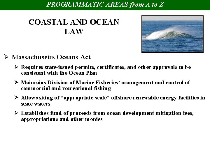 PROGRAMMATIC AREAS from A to Z COASTAL AND OCEAN LAW Ø Massachusetts Oceans Act
