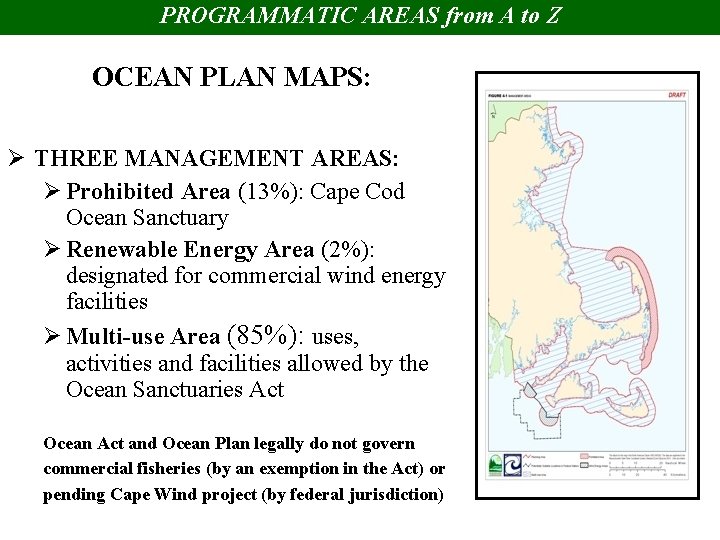 PROGRAMMATIC AREAS from A to Z OCEAN PLAN MAPS: Ø THREE MANAGEMENT AREAS: Ø