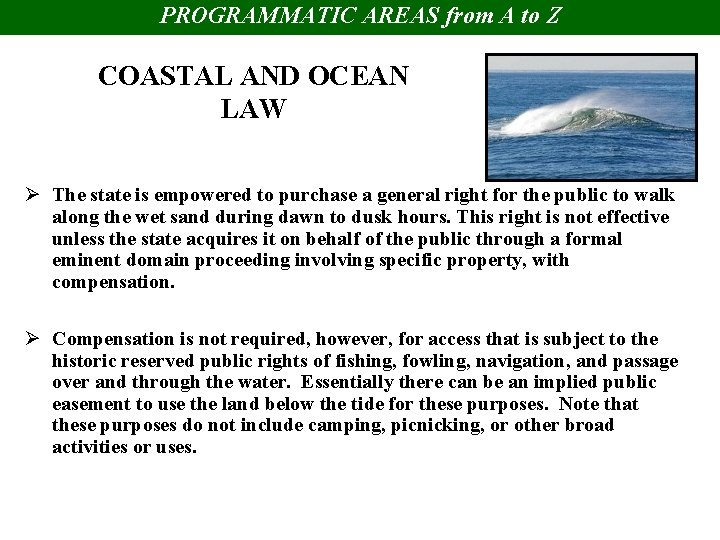 PROGRAMMATIC AREAS from A to Z COASTAL AND OCEAN LAW Ø The state is