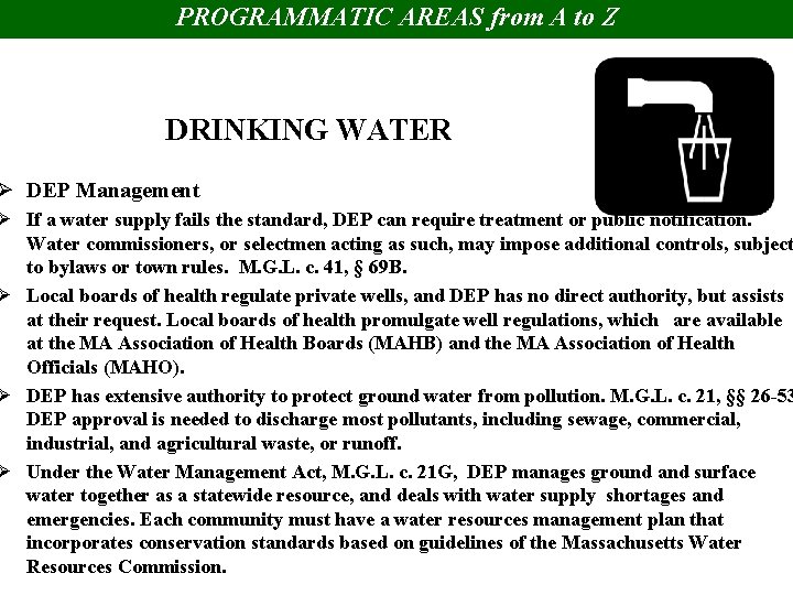 PROGRAMMATIC AREAS from A to Z DRINKING WATER Ø DEP Management Ø If a
