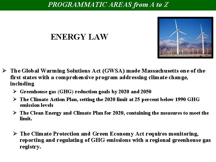 PROGRAMMATIC AREAS from A to Z ENERGY LAW Ø The Global Warming Solutions Act