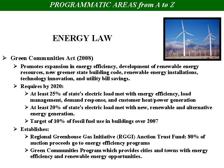 PROGRAMMATIC AREAS from A to Z ENERGY LAW Ø Green Communities Act (2008) Ø