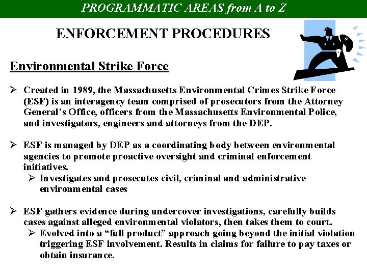 PROGRAMMATIC AREAS from A to Z ENFORCEMENT PROCEDURES Environmental Strike Force Ø Created in