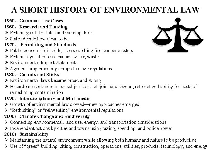 A SHORT HISTORY OF ENVIRONMENTAL LAW 1950 s: Common Law Cases 1960 s: Research