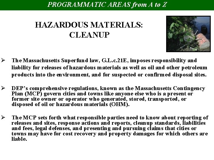 PROGRAMMATIC AREAS from A to Z HAZARDOUS MATERIALS: CLEANUP Ø The Massachusetts Superfund law,