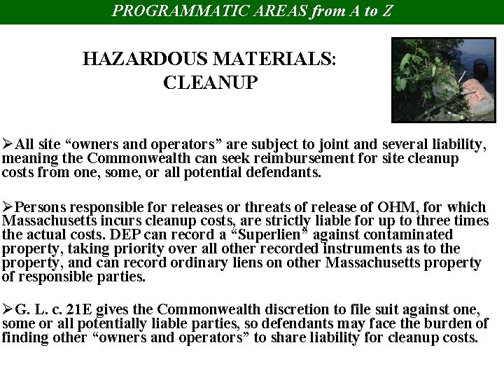 PROGRAMMATIC AREAS from A to Z HAZARDOUS MATERIALS: CLEANUP ØAll site “owners and operators”