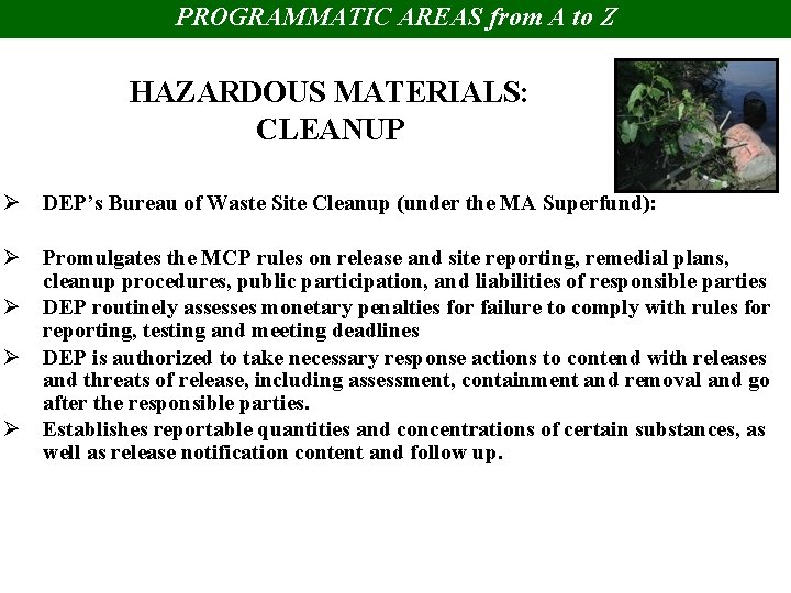 PROGRAMMATIC AREAS from A to Z HAZARDOUS MATERIALS: CLEANUP Ø DEP’s Bureau of Waste