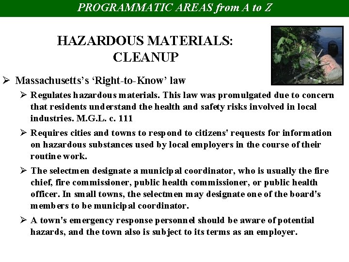 PROGRAMMATIC AREAS from A to Z HAZARDOUS MATERIALS: CLEANUP Ø Massachusetts’s ‘Right to Know’