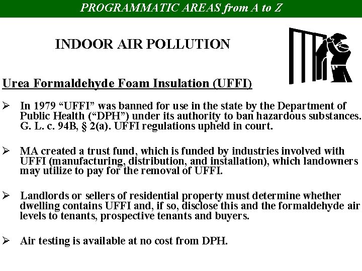 PROGRAMMATIC AREAS from A to Z INDOOR AIR POLLUTION Urea Formaldehyde Foam Insulation (UFFI)