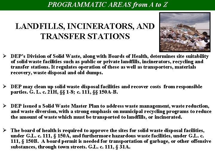 PROGRAMMATIC AREAS from A to Z LANDFILLS, INCINERATORS, AND TRANSFER STATIONS Ø DEP’s Division