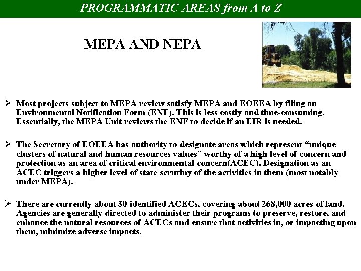 PROGRAMMATIC AREAS from A to Z MEPA AND NEPA Ø Most projects subject to
