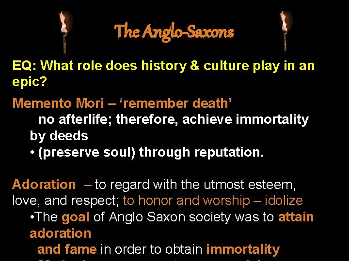 The Anglo-Saxons EQ: What role does history & culture play in an epic? Memento