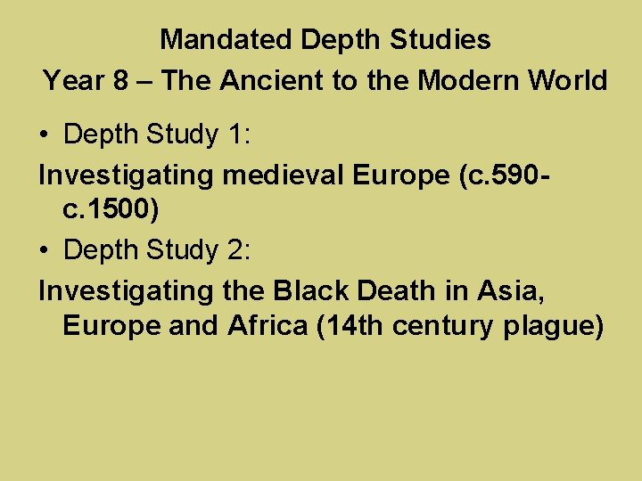 Mandated Depth Studies Year 8 – The Ancient to the Modern World • Depth