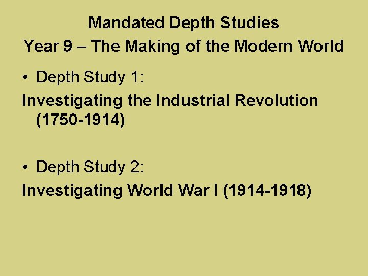 Mandated Depth Studies Year 9 – The Making of the Modern World • Depth