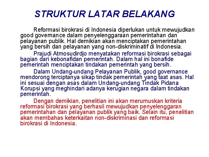 STRUKTUR LATAR BELAKANG Reformasi birokrasi di Indonesia diperlukan untuk mewujudkan good governance dalam penyelenggaraan