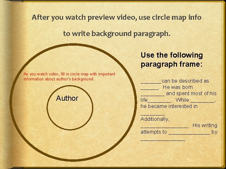 After you watch preview video, use circle map info to write background paragraph. Use