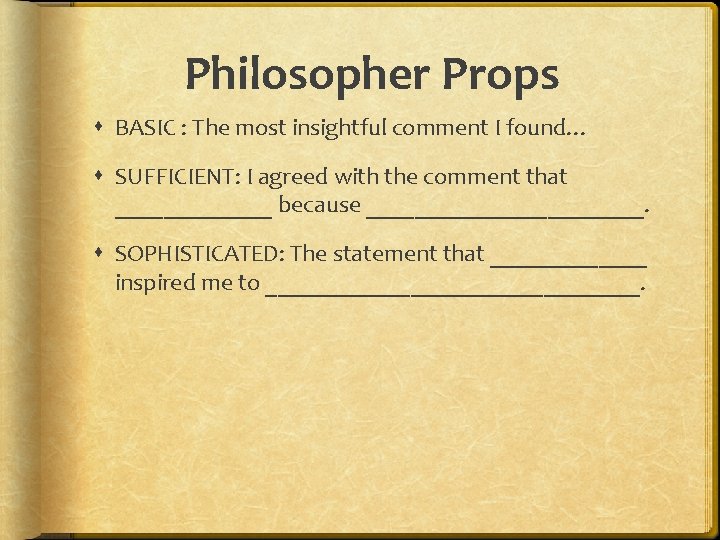 Philosopher Props BASIC : The most insightful comment I found… SUFFICIENT: I agreed with