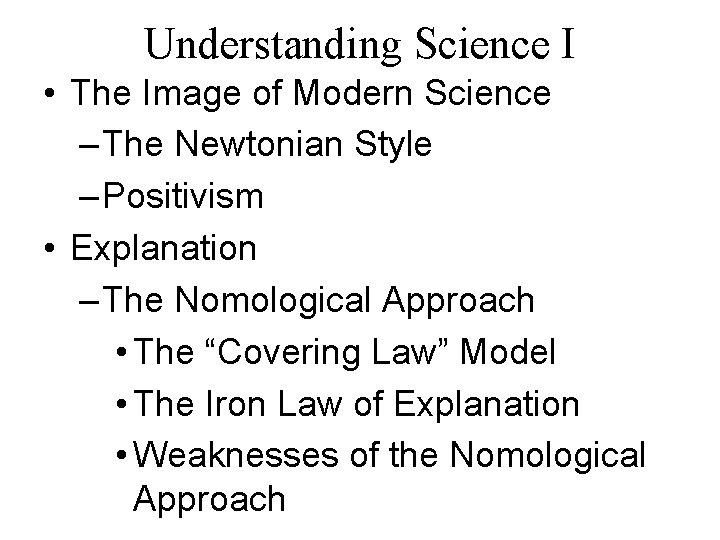 Understanding Science I • The Image of Modern Science – The Newtonian Style –