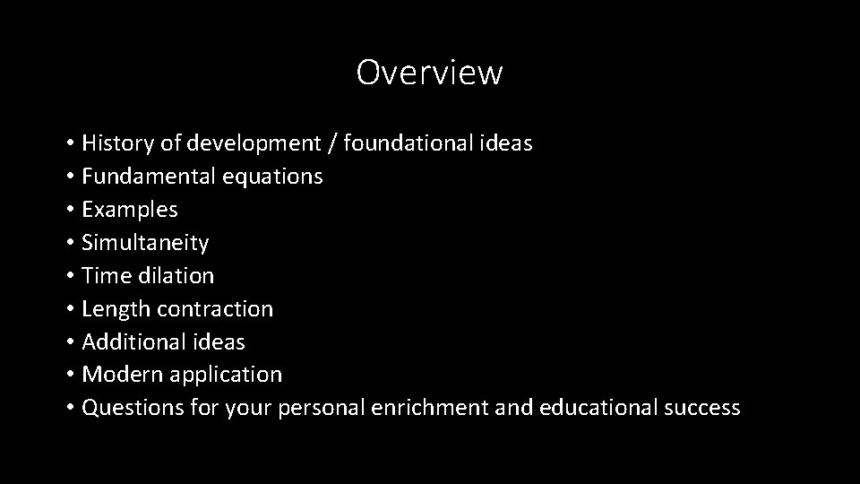 Overview • History of development / foundational ideas • Fundamental equations • Examples •