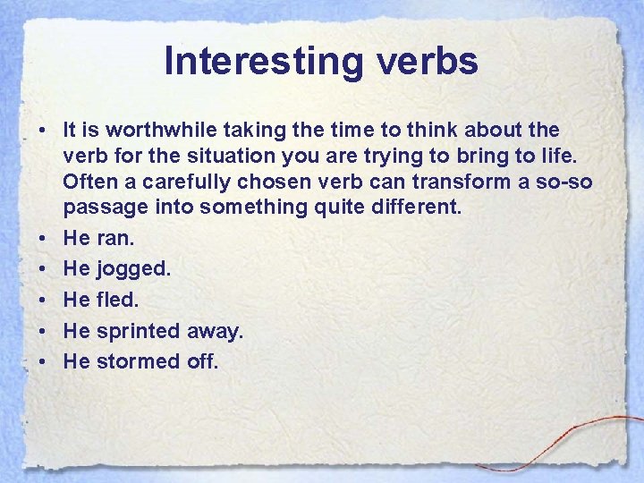 Interesting verbs • It is worthwhile taking the time to think about the verb