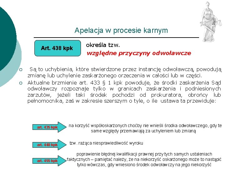 Apelacja w procesie karnym Art. 438 kpk ¡ ¡ określa tzw. względne przyczyny odwoławcze