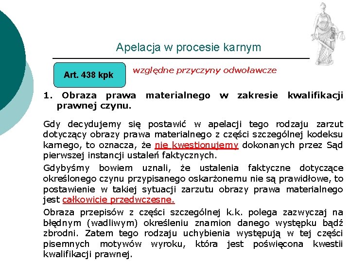 Apelacja w procesie karnym Art. 438 kpk 1. względne przyczyny odwoławcze Obraza prawnej czynu.