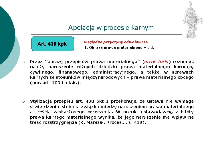 Apelacja w procesie karnym Art. 438 kpk względne przyczyny odwoławcze 1. Obraza prawa materialnego