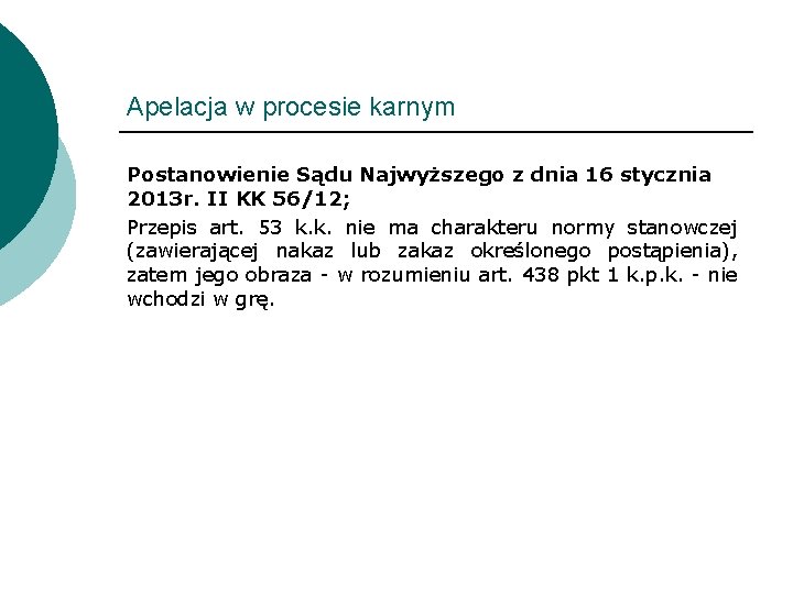 Apelacja w procesie karnym Postanowienie Sądu Najwyższego z dnia 16 stycznia 2013 r. II