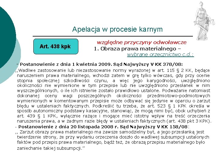 Apelacja w procesie karnym Art. 438 kpk względne przyczyny odwoławcze 1. Obraza prawa materialnego