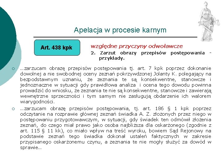 Apelacja w procesie karnym Art. 438 kpk ¡ ¡ względne przyczyny odwoławcze 2. Zarzut