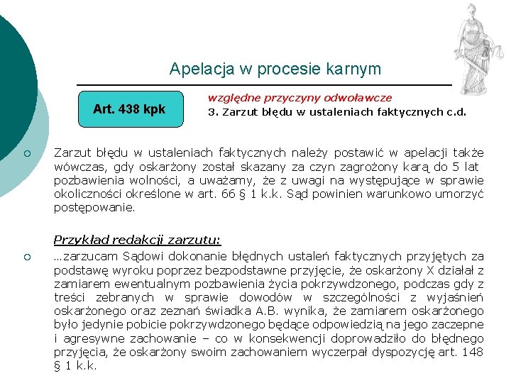 Apelacja w procesie karnym Art. 438 kpk ¡ ¡ względne przyczyny odwoławcze 3. Zarzut