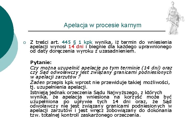 Apelacja w procesie karnym ¡ Z treści art. 445 § 1 kpk wynika, iż