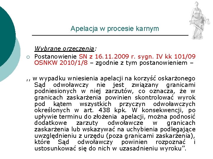 Apelacja w procesie karnym ¡ Wybrane orzeczenia: Postanowienie SN z 16. 11. 2009 r.