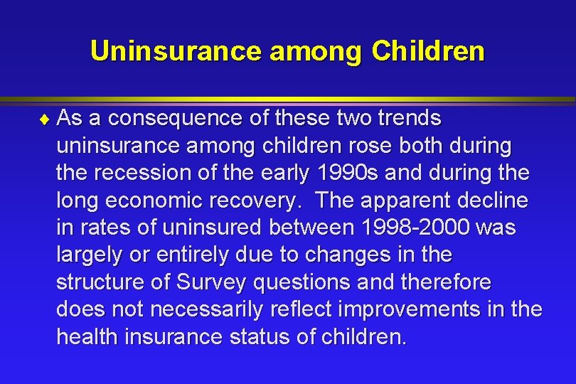 Uninsurance among Children ¨ As a consequence of these two trends uninsurance among children