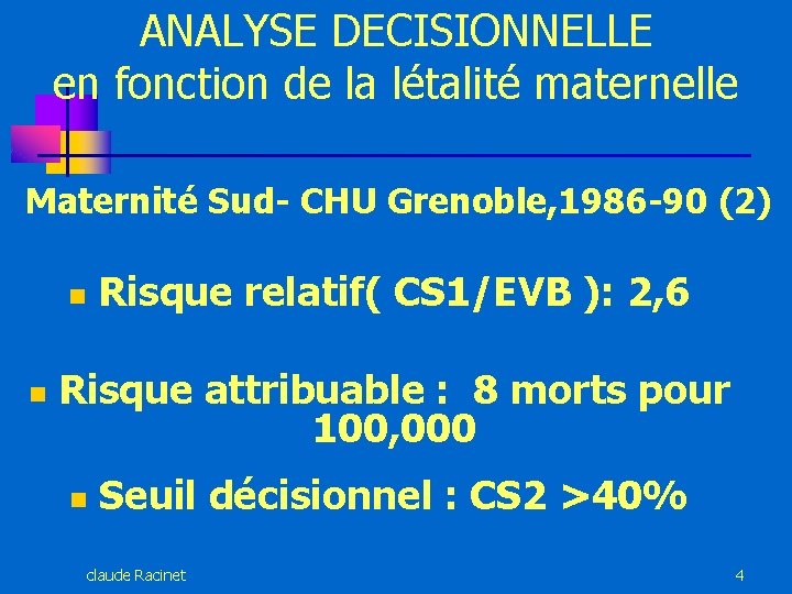 ANALYSE DECISIONNELLE en fonction de la létalité maternelle Maternité Sud- CHU Grenoble, 1986 -90