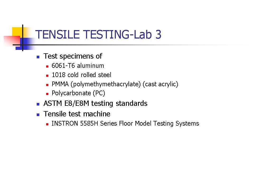 TENSILE TESTING-Lab 3 n Test specimens of n n n 6061 -T 6 aluminum