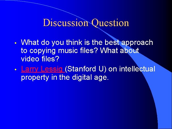 Discussion Question • • What do you think is the best approach to copying