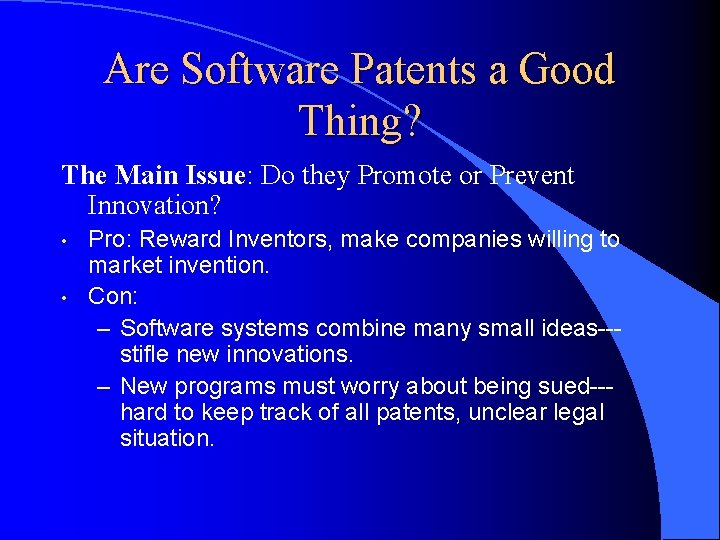 Are Software Patents a Good Thing? The Main Issue: Do they Promote or Prevent