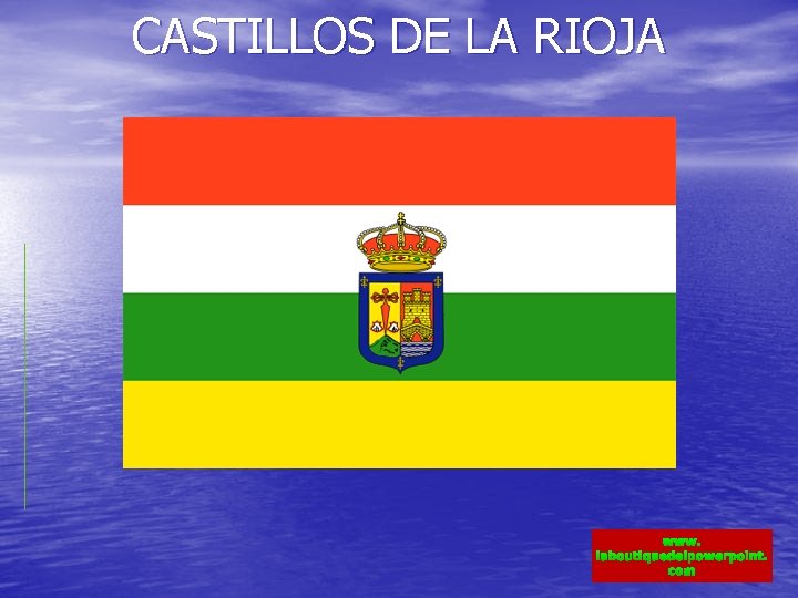 CASTILLOS DE LA RIOJA www. laboutiquedelpowerpoint. com 