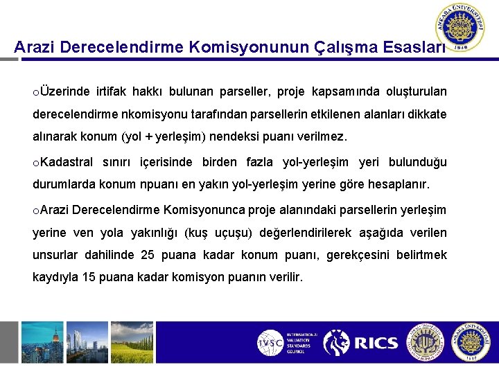 Arazi Derecelendirme Komisyonunun Çalışma Esasları oÜzerinde irtifak hakkı bulunan parseller, proje kapsamında oluşturulan derecelendirme