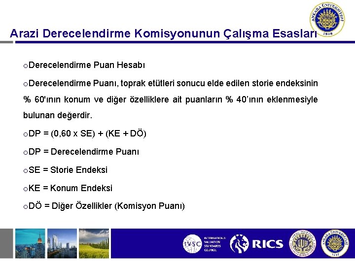 Arazi Derecelendirme Komisyonunun Çalışma Esasları o. Derecelendirme Puan Hesabı o. Derecelendirme Puanı, toprak etütleri