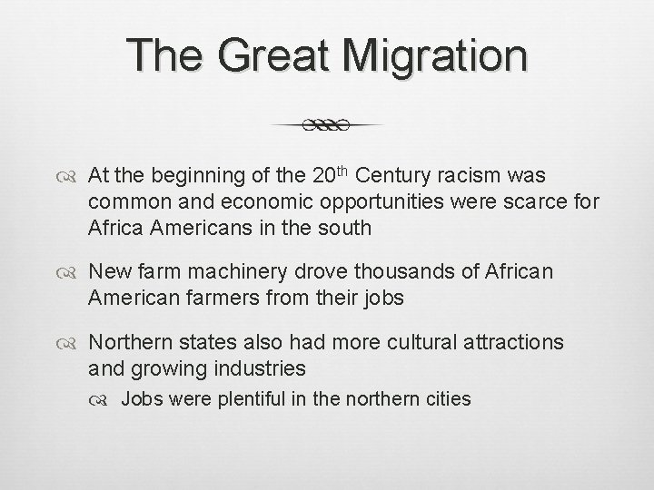 The Great Migration At the beginning of the 20 th Century racism was common