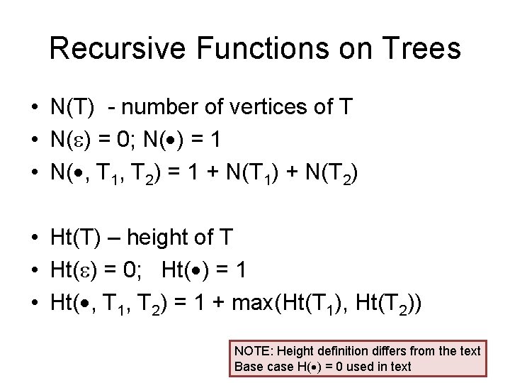 Recursive Functions on Trees • N(T) - number of vertices of T • N(
