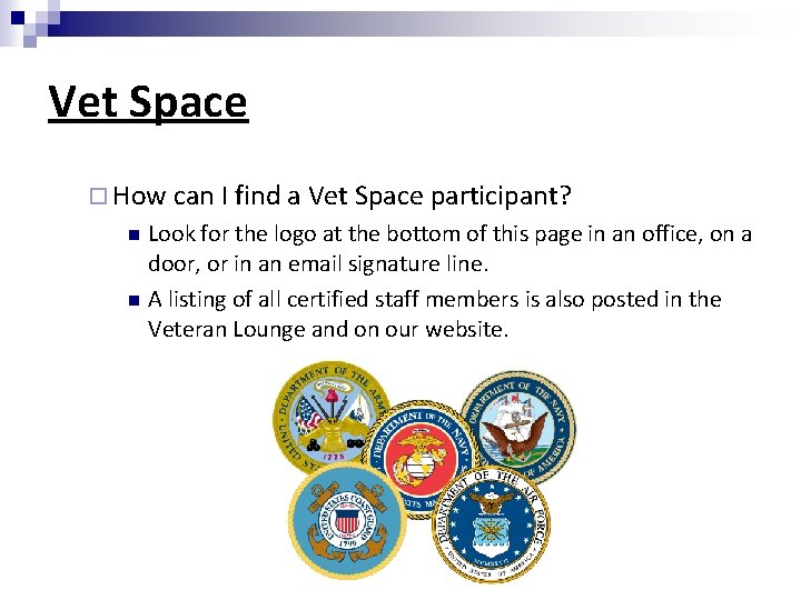 Vet Space How can I find a Vet Space participant? Look for the logo