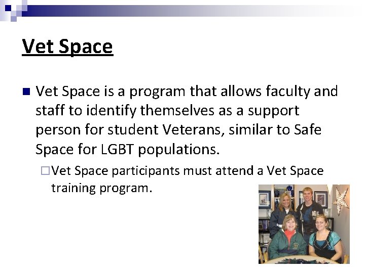 Vet Space is a program that allows faculty and staff to identify themselves as