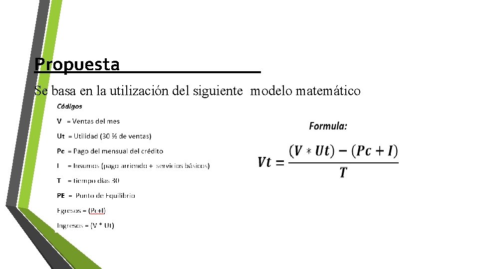 Propuesta Se basa en la utilización del siguiente modelo matemático 