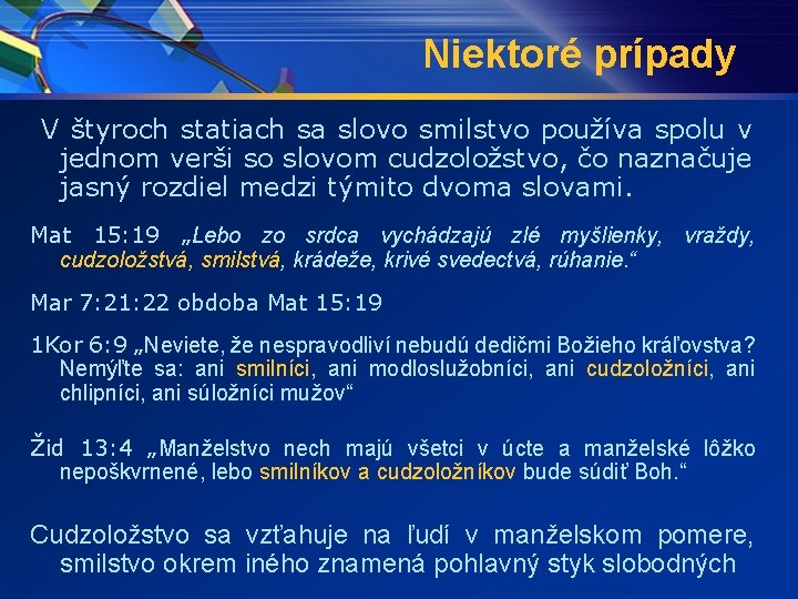 Niektoré prípady V štyroch statiach sa slovo smilstvo používa spolu v jednom verši so