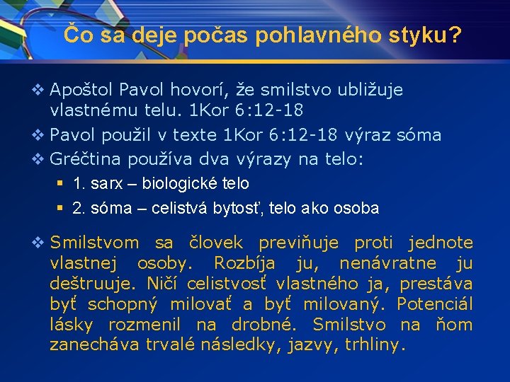 Čo sa deje počas pohlavného styku? v Apoštol Pavol hovorí, že smilstvo ubližuje vlastnému