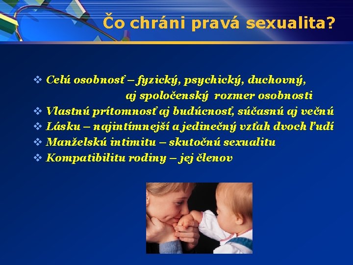 Čo chráni pravá sexualita? v Celú osobnosť – fyzický, psychický, duchovný, aj spoločenský rozmer