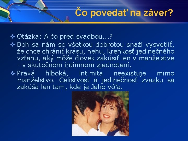 Čo povedať na záver? v Otázka: A čo pred svadbou. . . ? v